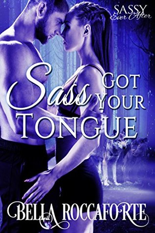 Sass Got Your Tongue: Sassy Ever After (Kindle Edition)