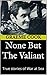 None but the Valiant by Graeme Cook