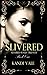 Slivered (Slivered Souls #1)