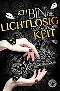 Ich bin die Lichtlosigkeit: Romantischer Fantasyroman