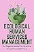 Ecological Human Services Management: An Organic Model For Practice