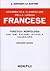 Grammatica elementare della lingua francese: Fonetica - Morfologia con temi, dialoghi, letture e vocabolario