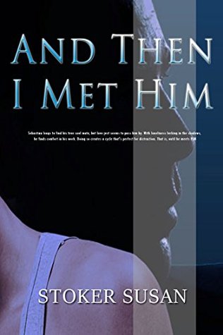 And Then I Met Him (Kindle Edition)