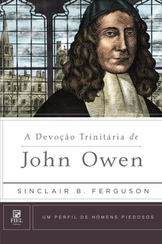 A Devoção Trinitária de John Owen