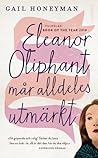 Eleanor Oliphant mår alldeles utmärkt by Gail Honeyman