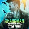 Sharkman by Steve Alten