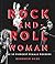 Rock-and-Roll Woman: The 50 Fiercest Female Rockers