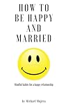 How to be happy and married