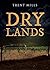 Dry Lands by Trent Mills