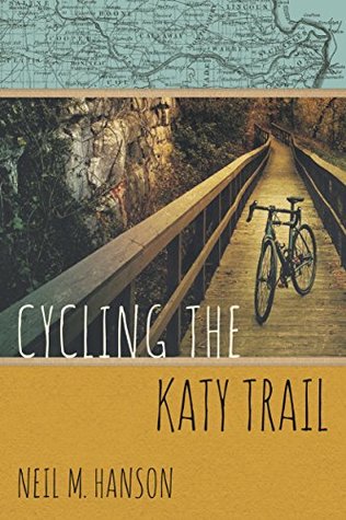 Cycling the Katy Trail: A Tandem Sojourn Along Missouri’s Katy Trail (Wandering Wheelist Book 2)