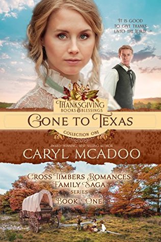 Gone to Texas (Cross Timbers Romance Family Saga #1; Thanksgiving Books & Blessings Collection One)
