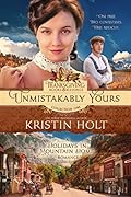 Unmistakably Yours: A Holidays in Mountain Home Romance, book eight