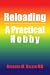 Reloading: A Practical Hobby