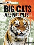 Big Cats are not Pets!