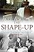 The Shape-Up - A Short Story