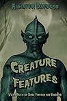 Creature Features: Weird Tales of Fantasy and Horror