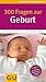 300 Fragen zur Geburt by Barbara Haber