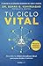 Tu ciclo vital: Descubre tu ritmo circadiano ideal para sanar desde el interior (Spanish Edition)