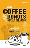 MORE COFFEE & DONUTS with the DEARLY DEPARTED: VOL 2: Working My Way Through College as a Mortician's Apprentice (VOLUME 2)
