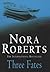 Three Fates by Nora Roberts
