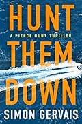 Hunt Them Down (Pierce Hunt, #1)