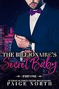 The Billionaire's Secret Baby (Part One)