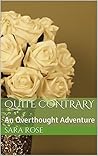 Quite Contrary: An Overthought Adventure