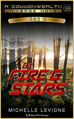 By Fire and Stars (Commonwealth Universe: Age 3, #26)