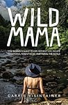 Wild Mama: One Wo...