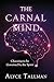 The Carnal Mind: Choosing to Be Governed by the Spirit