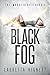 Black Fog by Lauretta Hignett Black Fog by Lauretta Hignett