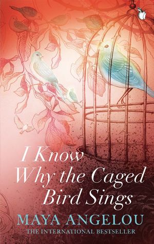 I Know Why the Caged Bird Sings