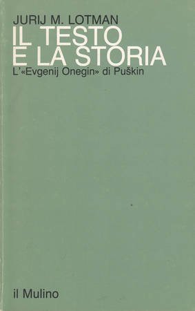 Il testo e la storia. L'«Evgenij Onegin» di Puškin (Paperback)