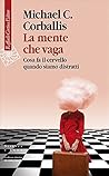 La mente che vaga...