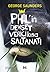 Phil'in Dehşet Verici Kısa Saltanatı by George Saunders