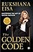 The Golden Code Rukshana Eisa by Rukshana Eisa