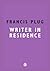 Francis Plug: Writer in Res...
