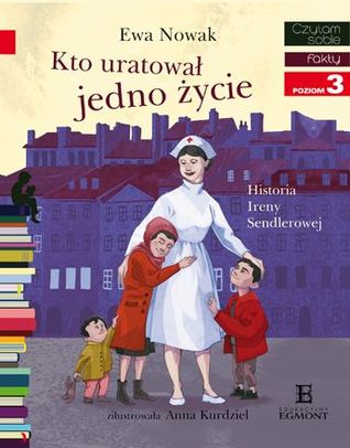 Kto uratował jedno życie... Historia Ireny Sendlerowej (Paperback)