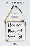 Eleanor Oliphant Gayet İyi by Gail Honeyman