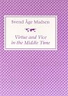 Virtue & Vice in the Middle Time