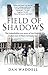 FIELD OF SHADOWS