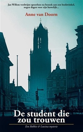 De student die zou trouwen (Een Robbie & Lowina mysterie)