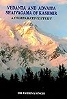 Vedanta and Advaita Shaivagama of Kashmir: A Comparative Study