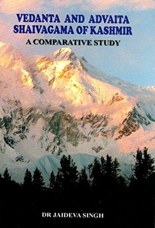 Vedanta and Advaita Shaivagama of Kashmir: A Comparative Study (Paperback)