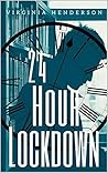 24 Hour Lockdown by Virginia  Henderson