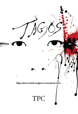 Tagos: Mga Sulat na Hindi Tungkol sa Menstrual Cycle (Paperback)