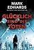 Glücklich sind die Toten (German Edition)