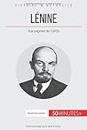 Lénine: Aux origines de l'URSS (Grandes Personnalités) (French Edition) Lénine: Aux origines de l'URSS (Grandes Personnalités) (French Edition)