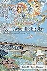 Poems Across the Big Sky: An Anthology of Montana Poets