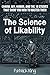 The Science of Likability: Charm, Wit, Humor, and the 16 Studies That Show You How To Master Them